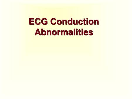 ECG Conduction Abnormalities