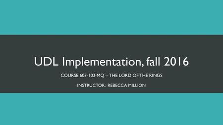 UDL Implementation, fall 2016