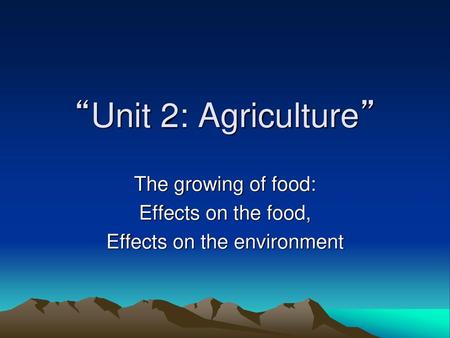 The growing of food: Effects on the food, Effects on the environment