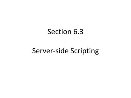 Section 6.3 Server-side Scripting