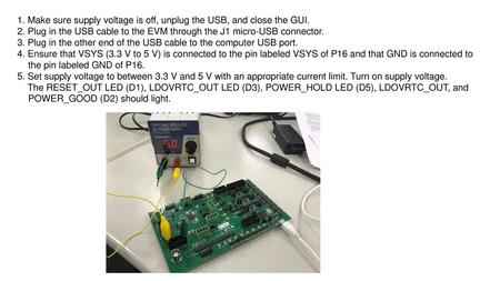 1. Make sure supply voltage is off, unplug the USB, and close the GUI.