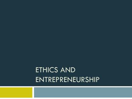 Ethics and Entrepreneurship