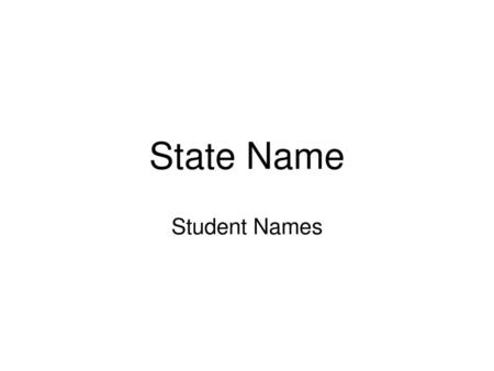 State Name Student Names.