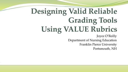 Designing Valid Reliable Grading Tools Using VALUE Rubrics