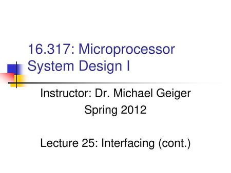 16.317: Microprocessor System Design I