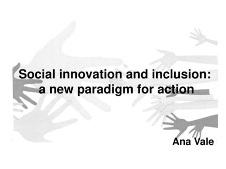 Social innovation and inclusion: a new paradigm for action