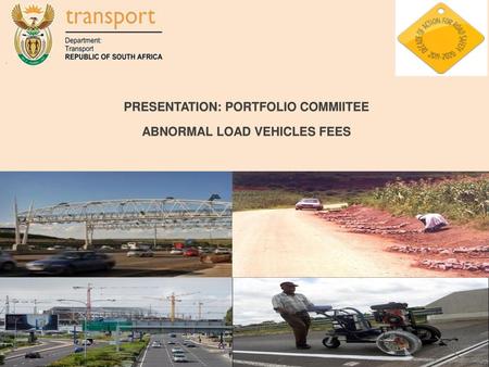 PRESENTATION: PORTFOLIO COMMIITEE ABNORMAL LOAD VEHICLES FEES