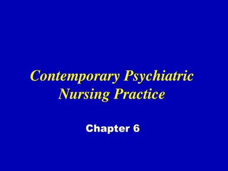 Contemporary Psychiatric Nursing Practice