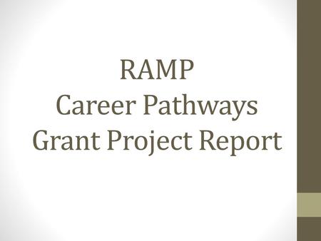 RAMP Career Pathways Grant Project Report