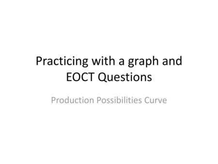 Practicing with a graph and EOCT Questions