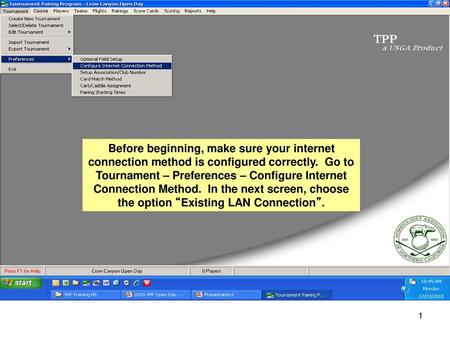 Before beginning, make sure your internet connection method is configured correctly. Go to Tournament – Preferences – Configure Internet Connection Method.