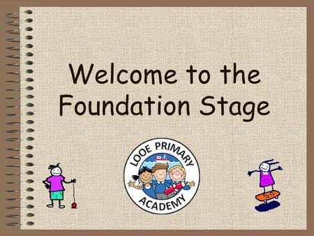 Welcome to the Foundation Stage