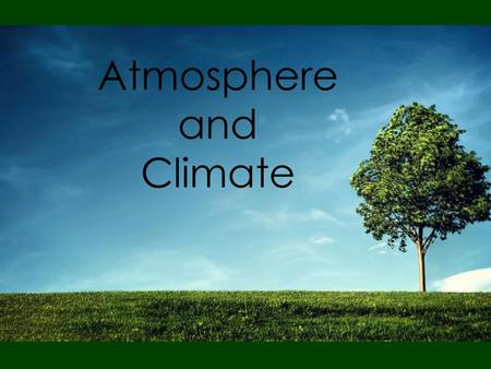 Atmosphere and Climate