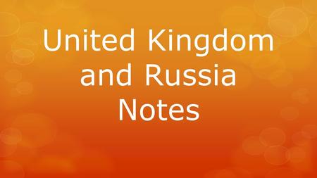 United Kingdom and Russia Notes