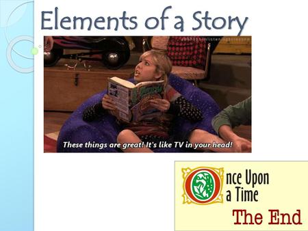 Elements of a Story.