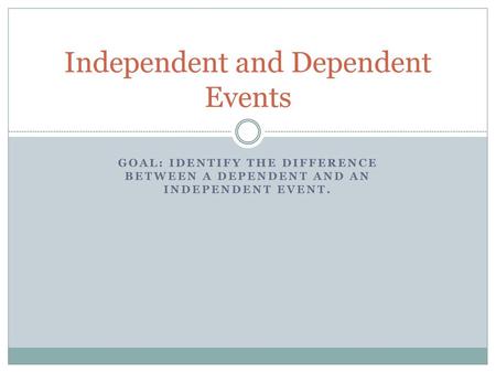 Independent and Dependent Events