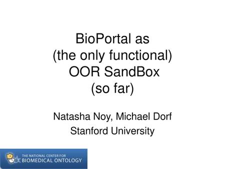 BioPortal as (the only functional) OOR SandBox (so far)