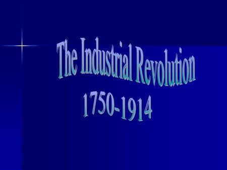 The Industrial Revolution