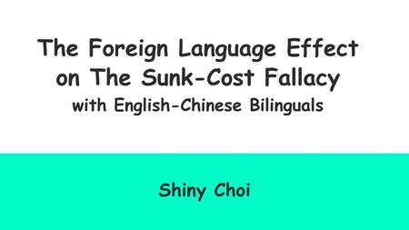 The Foreign Language Effect on The Sunk-Cost Fallacy