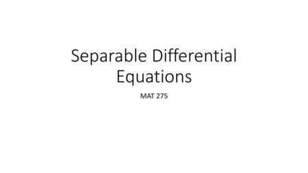 Separable Differential Equations