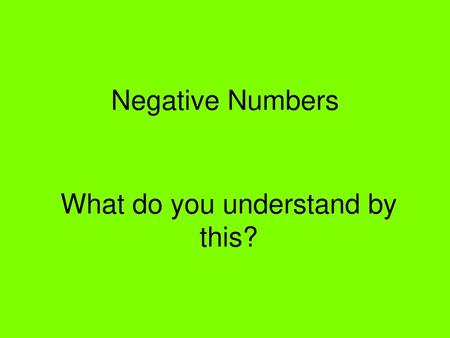 What do you understand by this?