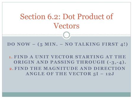 Section 6.2: Dot Product of Vectors