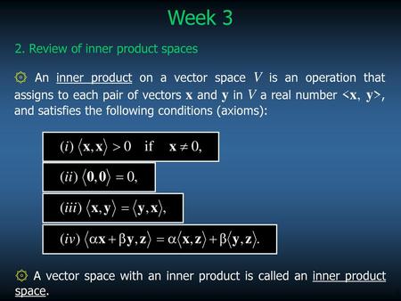 Week 3 2. Review of inner product spaces