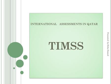 INTERNATIONAL ASSESSMENTS IN QATAR TIMSS