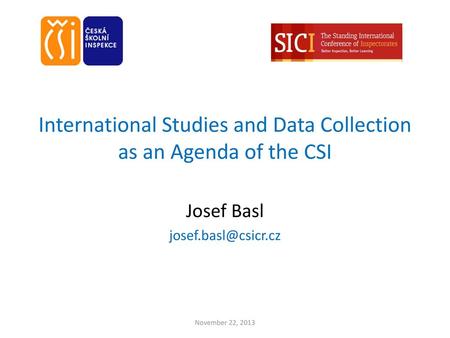 International Studies and Data Collection as an Agenda of the CSI