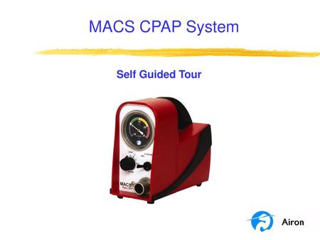 MACS CPAP System Self Guided Tour.