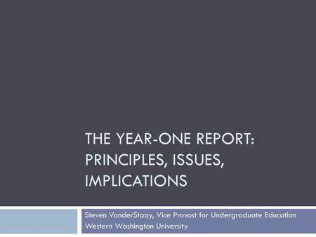 The Year-one Report: Principles, Issues, Implications