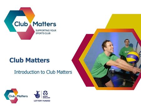 Club Matters Introduction to Club Matters.