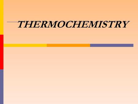 THERMOCHEMISTRY.