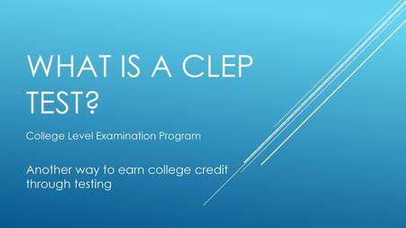 What is a CLEP Test? College Level Examination Program