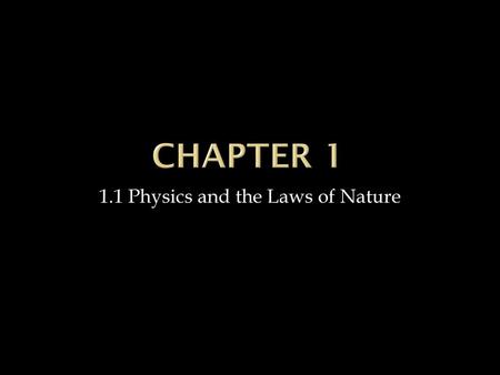 1.1 Physics and the Laws of Nature