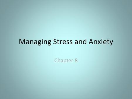 Managing Stress and Anxiety