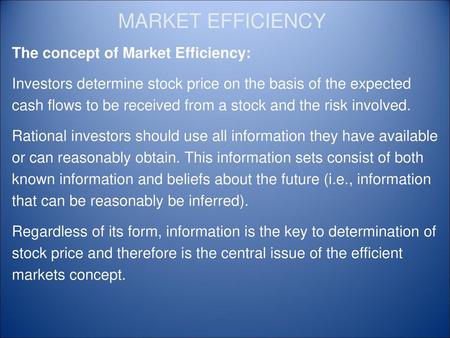 MARKET EFFICIENCY The concept of Market Efficiency: