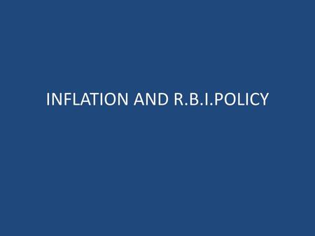 INFLATION AND R.B.I.POLICY