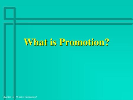 What is Promotion?.