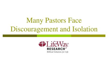 Many Pastors Face Discouragement and Isolation