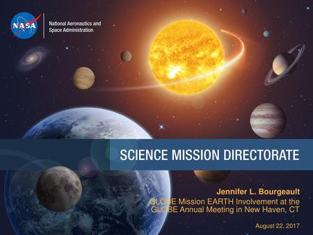 Jennifer L. Bourgeault GLOBE Mission EARTH Involvement at the GLOBE Annual Meeting in New Haven, CT August 22, 2017.