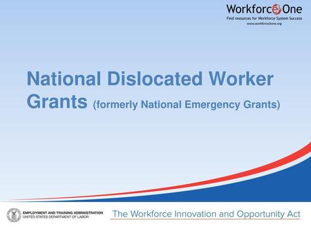 National Dislocated Worker Grants (formerly National Emergency Grants)