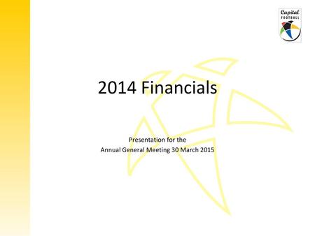 Presentation for the Annual General Meeting 30 March 2015