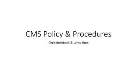 CMS Policy & Procedures