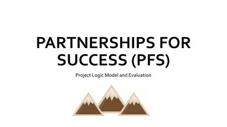 Partnerships for success (PFS)