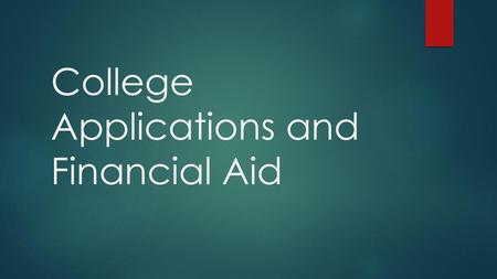 College Applications and Financial Aid