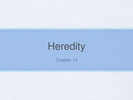 Heredity Chapter 14.