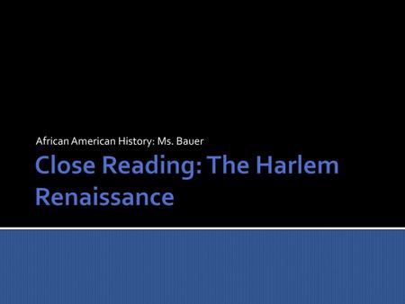 Close Reading: The Harlem Renaissance