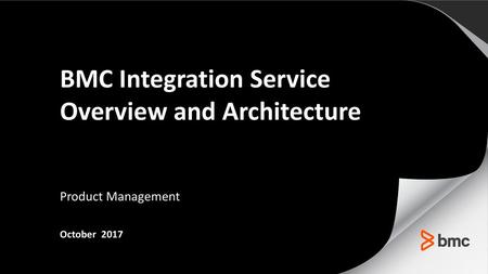 BMC Integration Service Overview and Architecture