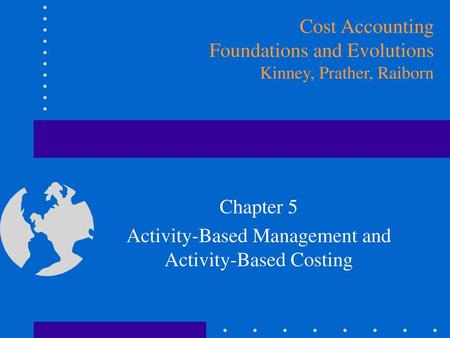 Activity-Based Management and Activity-Based Costing